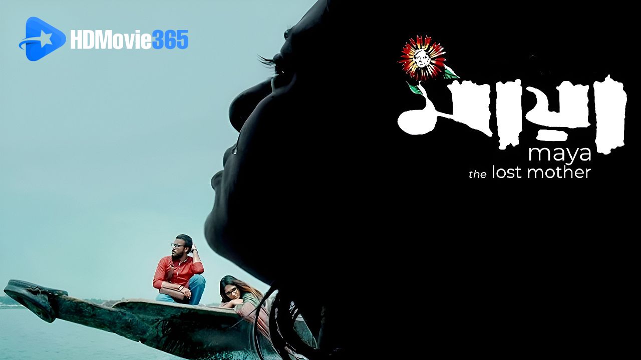 Maya The Lost Mother (2019) [Film Review] — A Poignant, Visually Striking Bangladeshi War Drama